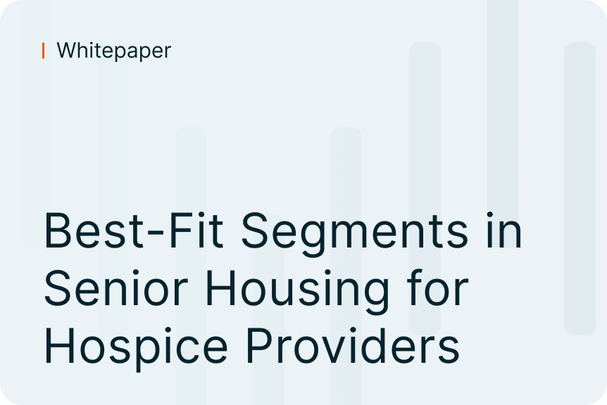 Best-Fit Segments in Senior Housing for Hospice Providers_